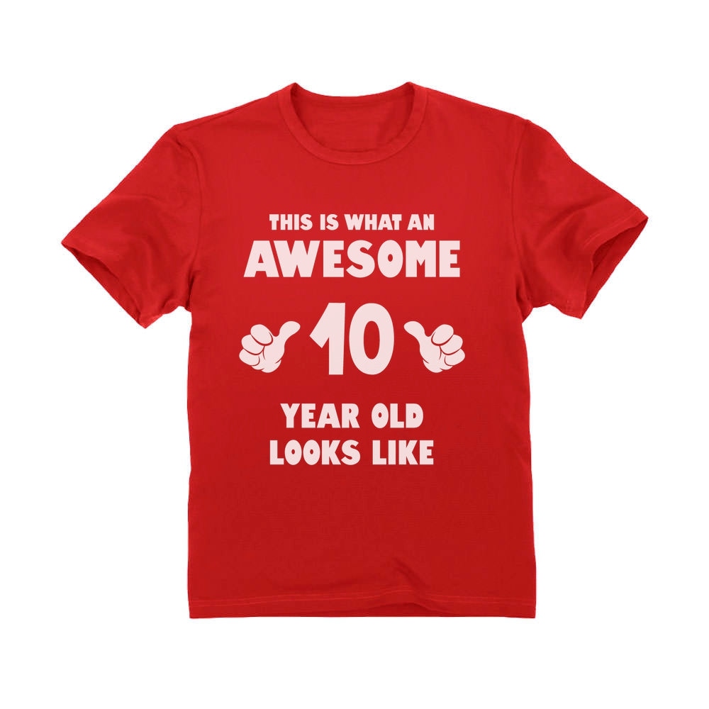 This Is What an Awesome 10 Year Old Looks Like Kids T-Shirt