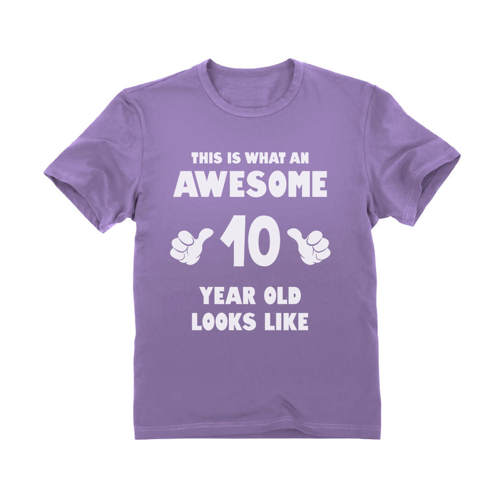 This Is What an Awesome 10 Year Old Looks Like Kids T-Shirt