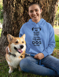 Leave Me Alone I'm Only Talking to My Dog Today Women Hoodie