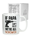 If Papa Can't Fix It We're All Screwed Coffee Mug