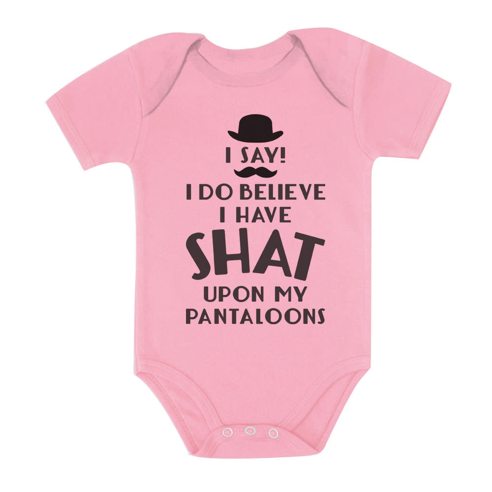 I Do Believe I Have Shat Upon My Pantaloons Baby Bodysuit