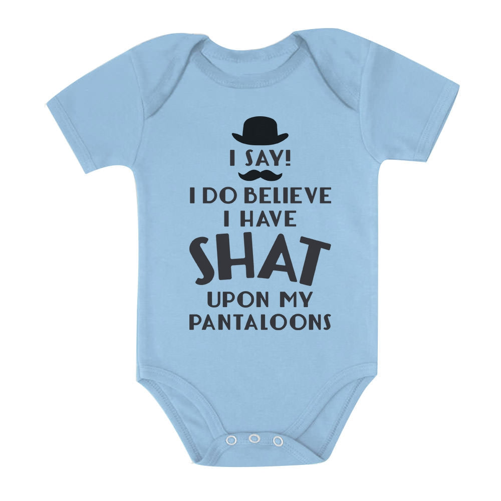 I Do Believe I Have Shat Upon My Pantaloons Baby Bodysuit