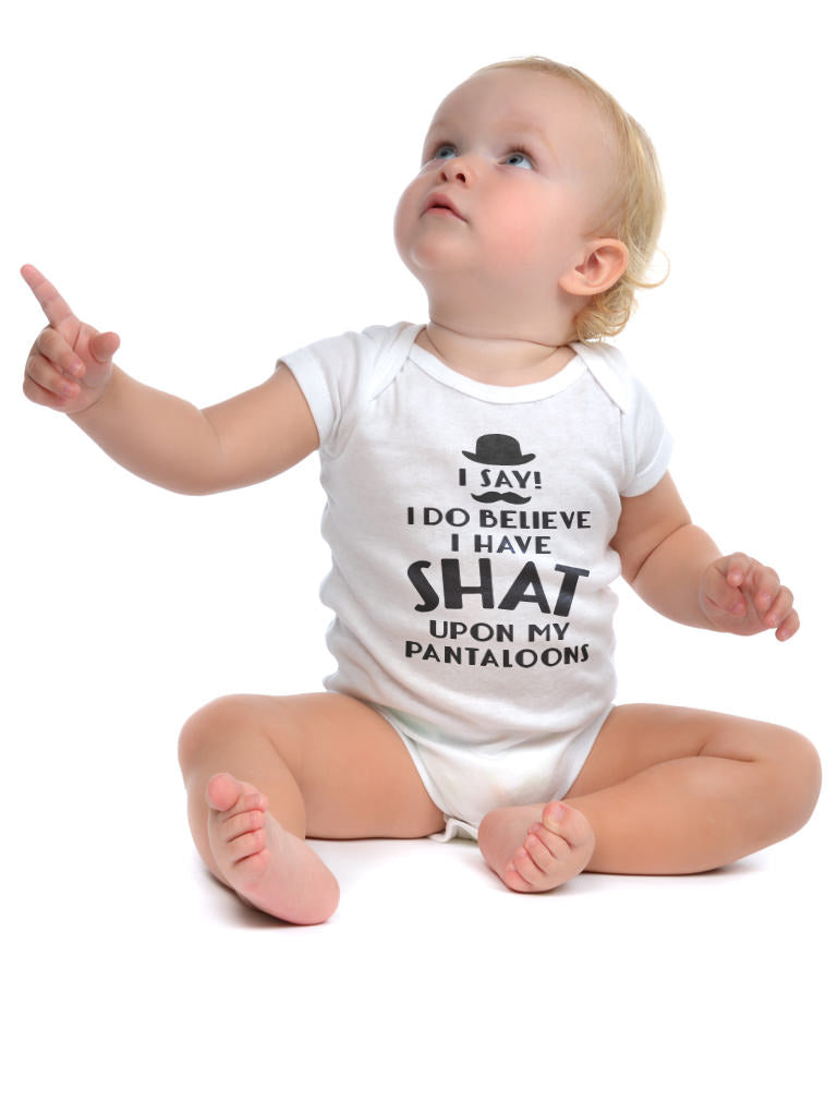 I Do Believe I Have Shat Upon My Pantaloons Baby Bodysuit