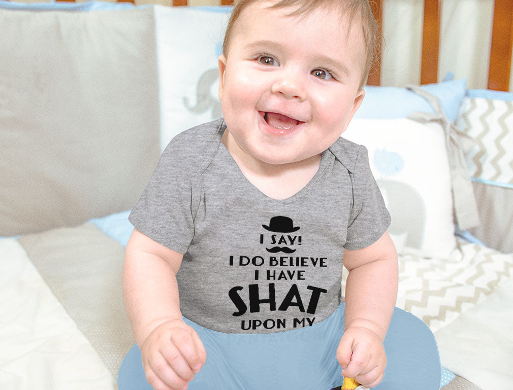 I Do Believe I Have Shat Upon My Pantaloons Baby Bodysuit
