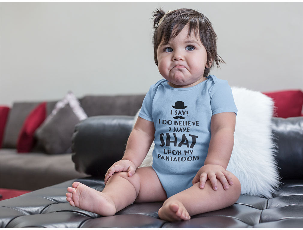 I Do Believe I Have Shat Upon My Pantaloons Baby Bodysuit