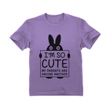 I'm So Cute My Parents Are Having Another Toddler Kids T-Shirt 