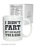 I Didn't Fart My Ass Blew You a Kiss Funny Coffee Mug