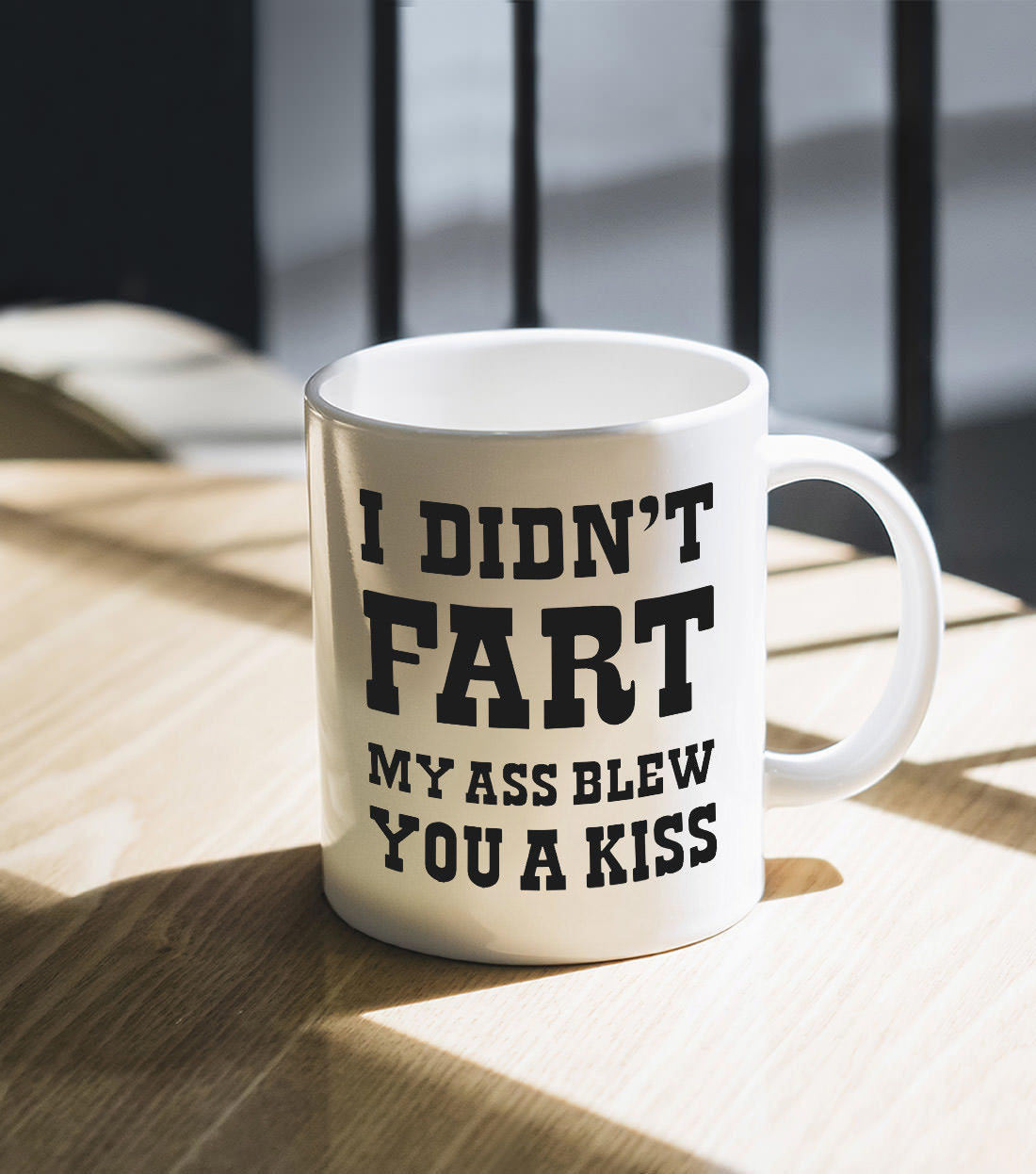 I Didn't Fart My Ass Blew You a Kiss Funny Coffee Mug