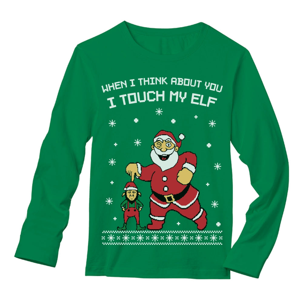 I Touch My Elf Ugly Christmas Sweater Long Sleeve T-Shirt