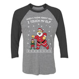 I Touch My Elf Ugly Christmas 3/4 Women Sleeve Baseball Jersey Shirt