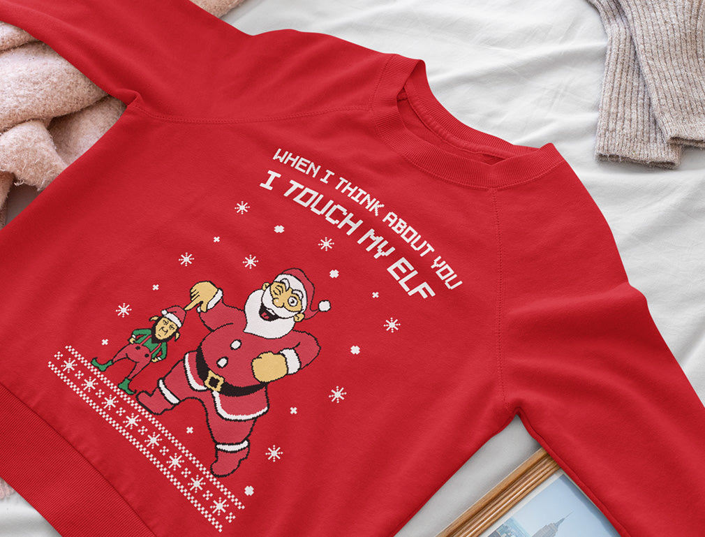 I Touch My Elf Ugly Christmas Sweater Women Sweatshirt