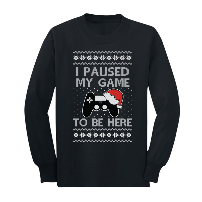 I Paused My Game to Be Here Ugly Christmas Youth Kids Long Sleeve T-Shirt
