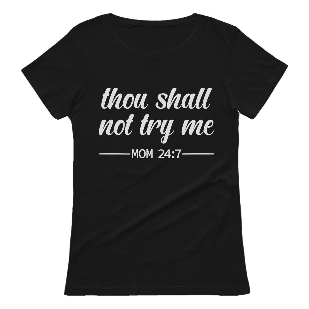 Mom Shirt Thou Shall Not Try Me Mama Shirt Funny Mom Gift Women T-Shirt