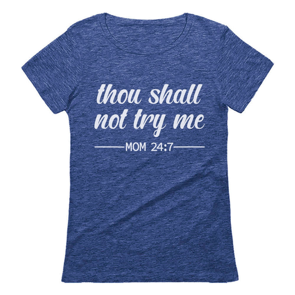 Mom Shirt Thou Shall Not Try Me Mama Shirt Funny Mom Gift Women T-Shirt