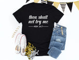 Mom Shirt Thou Shall Not Try Me Mama Shirt Funny Mom Gift Women T-Shirt 