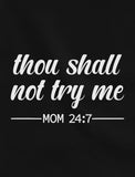 Mom Shirt Thou Shall Not Try Me Mama Shirt Funny Mom Gift Women T-Shirt