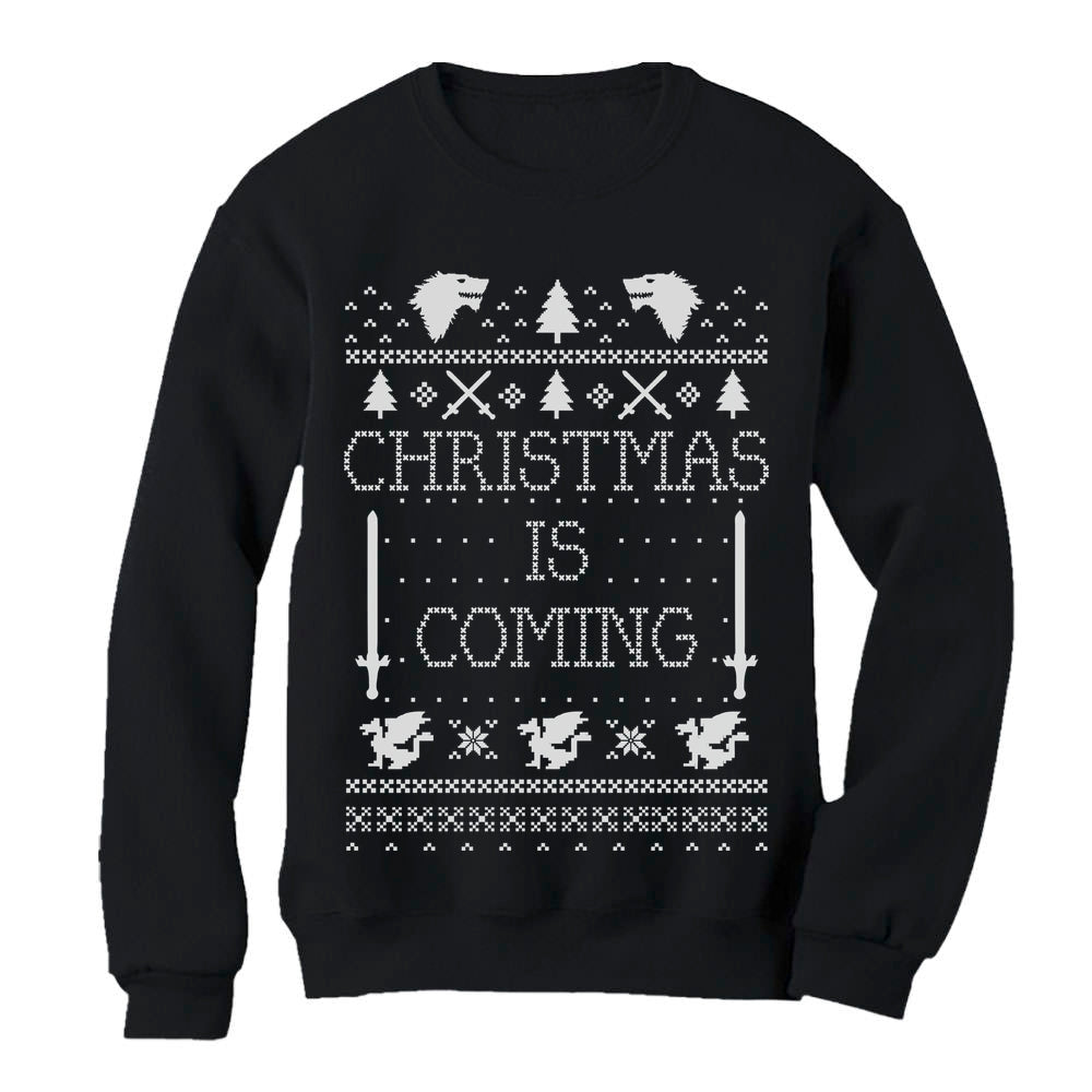Christmas Is Coming Ugly Christmas Sweatshirt