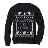 Christmas Is Coming Ugly Christmas Sweatshirt