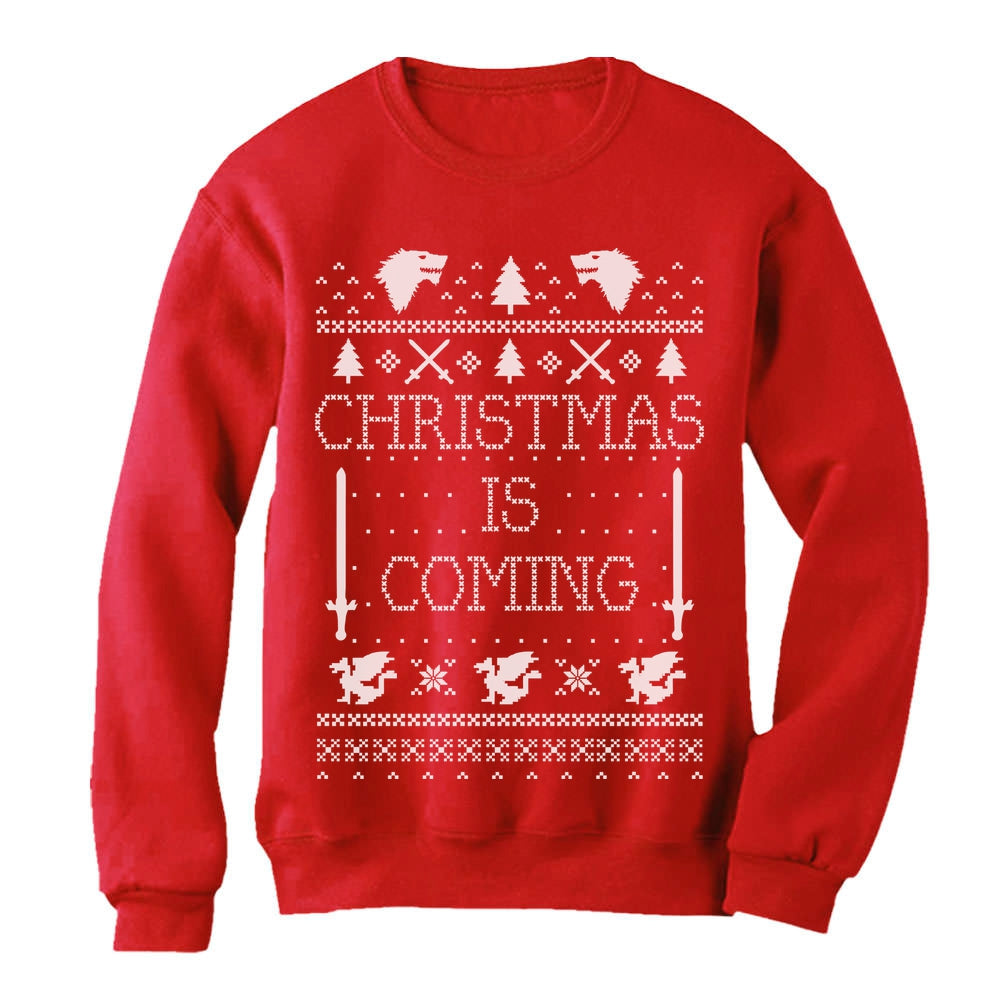 Christmas Is Coming Ugly Christmas Sweatshirt