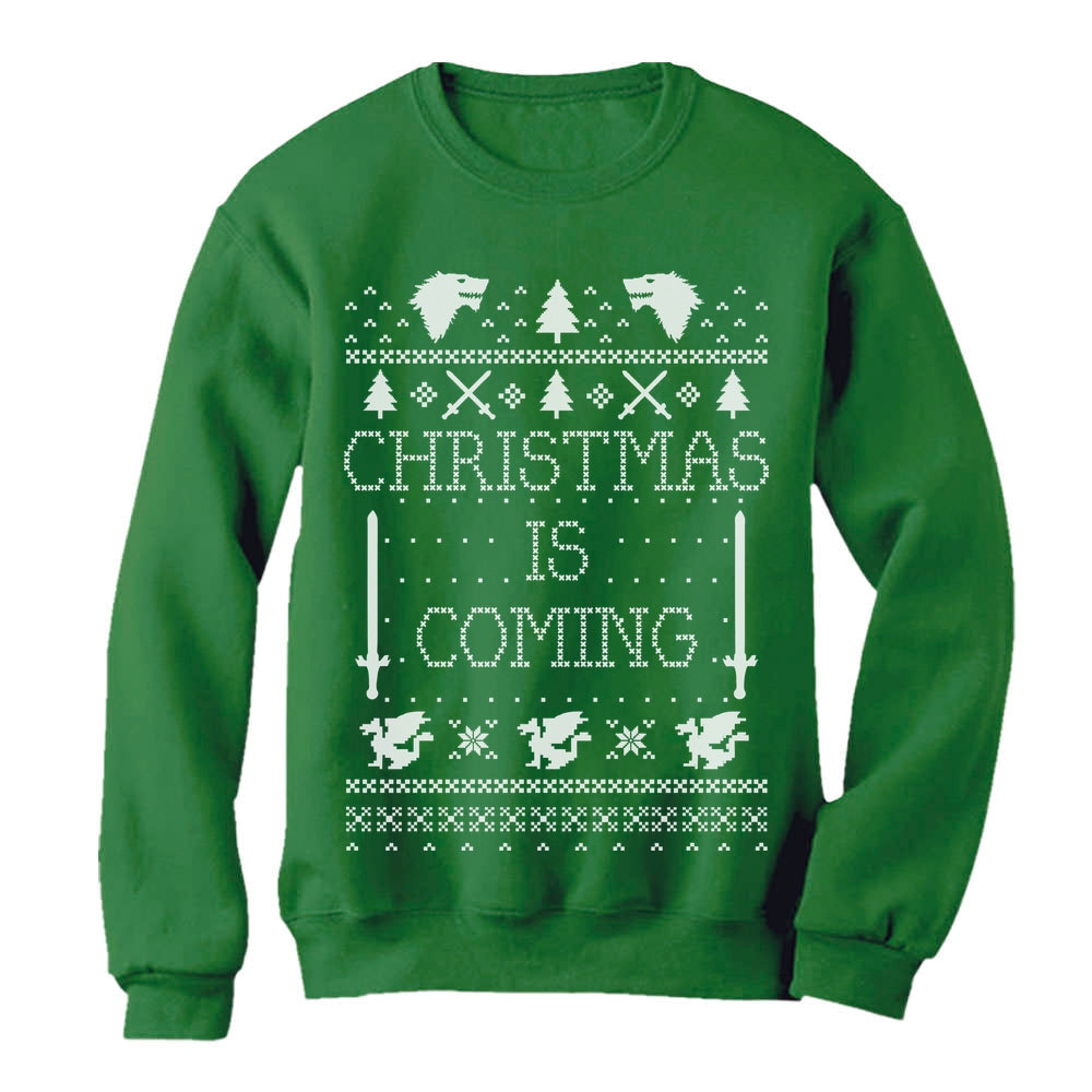 Christmas Is Coming Ugly Christmas Sweatshirt