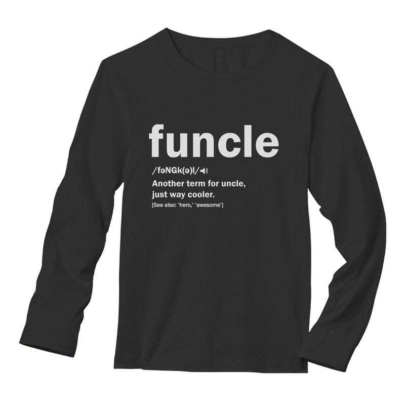 Uncle Funcle Definition Gift For Uncles Long Sleeve T-Shirt