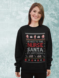 Be Nice To The Nurse Santa Is Watching Ugly Christmas Women Sweatshirt