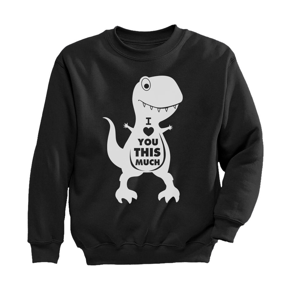 Valentine's Day I Love You This Much T-Rex Toddler Kids Sweatshirt