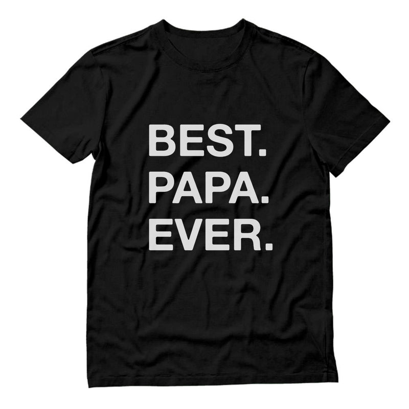 Father's Day BEST. PAPA. EVER. T-Shirt