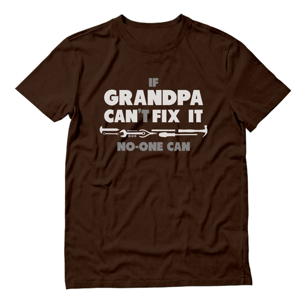 If Grandpa Can't Fix It No One Can - Gift For Grandad Funny T-Shirt