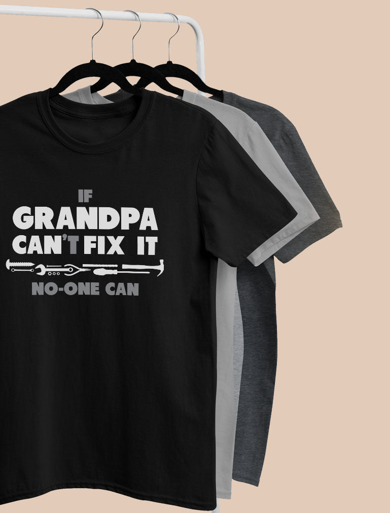 If Grandpa Can't Fix It No One Can - Gift For Grandad Funny T-Shirt