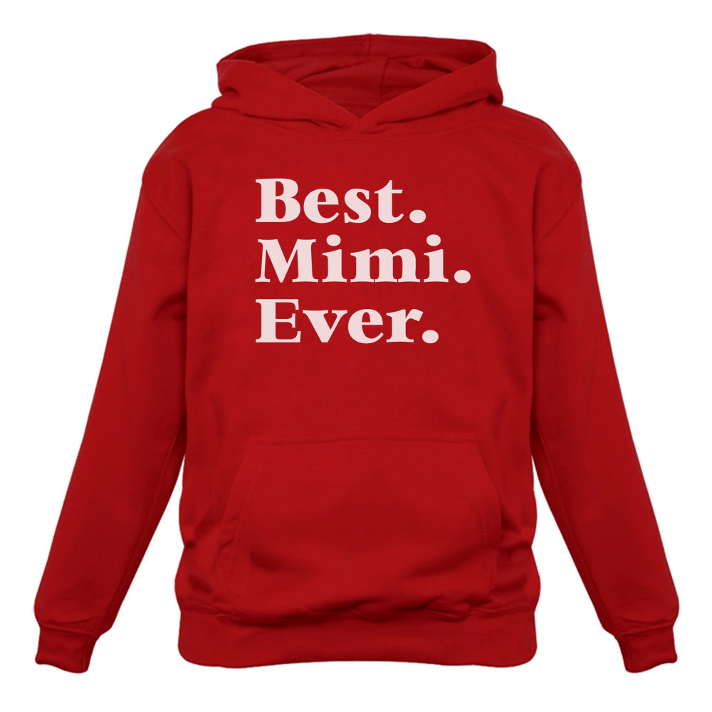 Best. Mimi. Ever. Hoodie for Mom Or Grandma