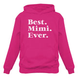 Best. Mimi. Ever. Hoodie for Mom Or Grandma