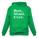 Best. Mimi. Ever. Hoodie for Mom Or Grandma 