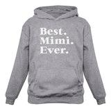 Best. Mimi. Ever. Hoodie for Mom Or Grandma 