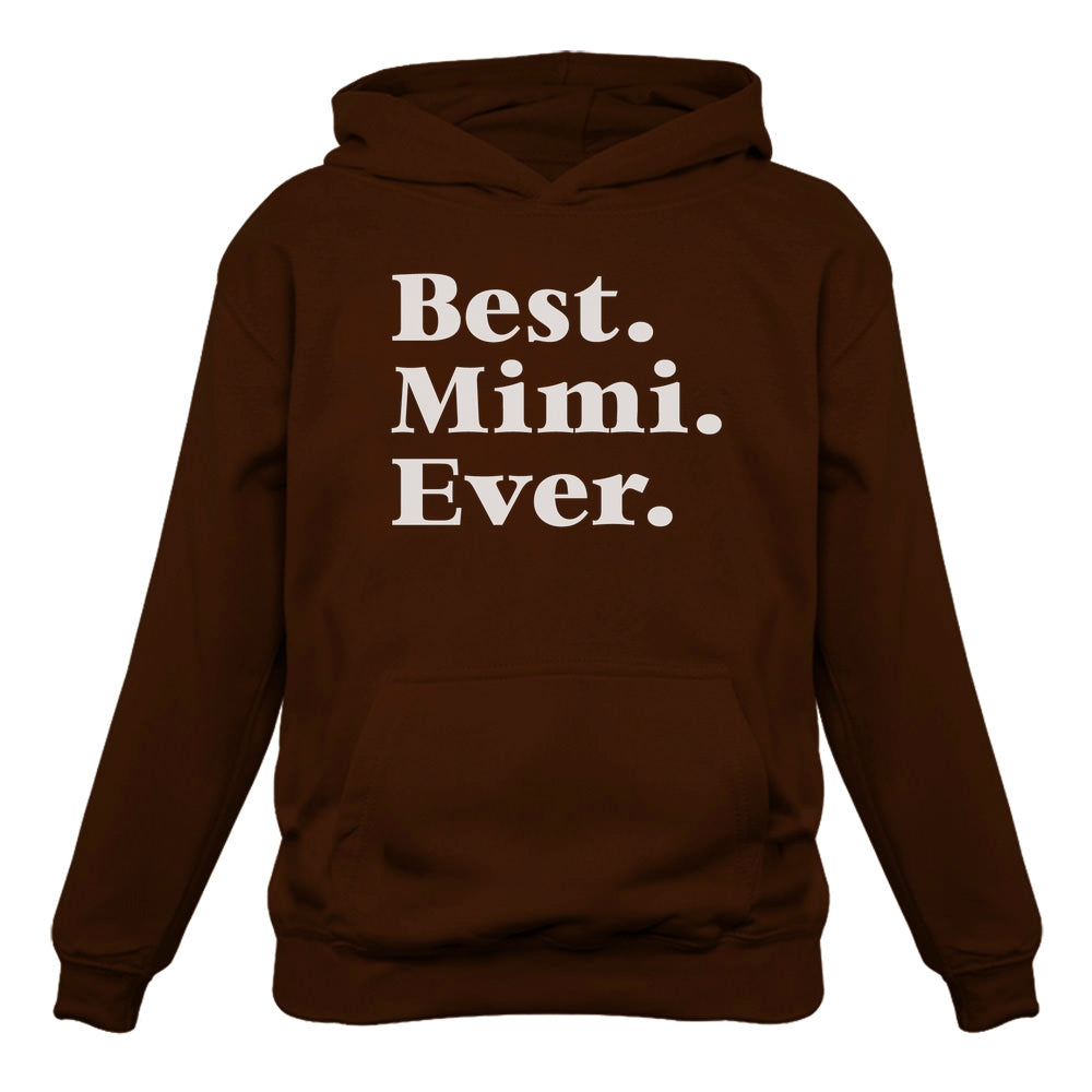 Best. Mimi. Ever. Hoodie for Mom Or Grandma