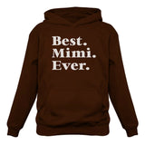 Best. Mimi. Ever. Hoodie for Mom Or Grandma