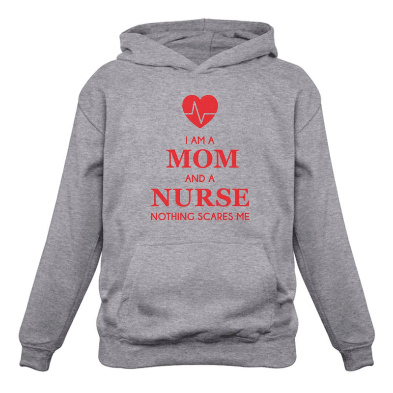 I Am A Mom And A Nurse Nothing Scares Me Women Hoodie