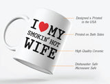 I Love My Smokin' Hot Wife Romantic Coffee Mug 