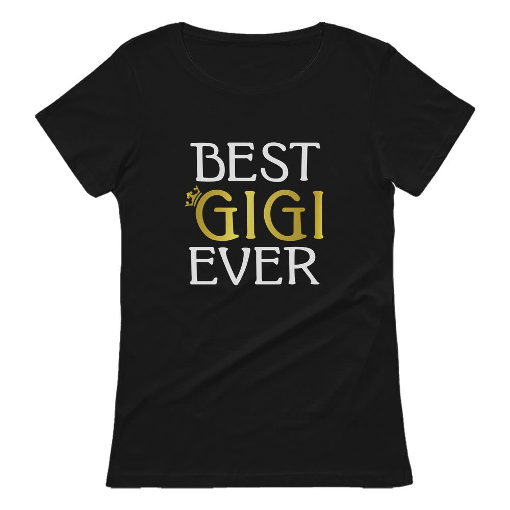 Best Gigi Ever - Best Gift for Grandma Women T-Shirt