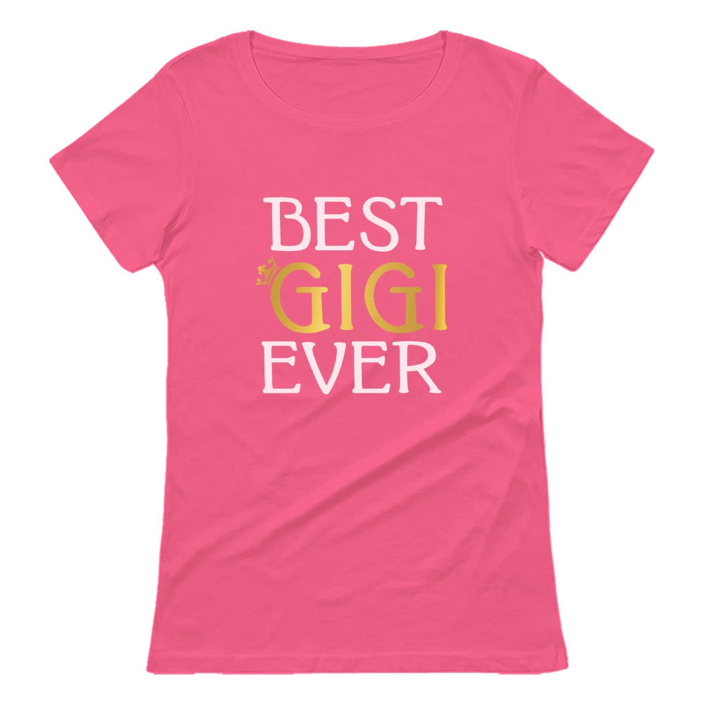 Best Gigi Ever - Best Gift for Grandma Women T-Shirt