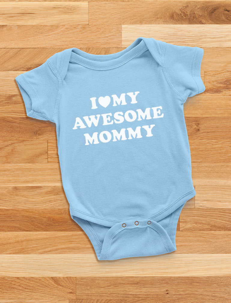 I Love My Awesome Mommy Baby Bodysuit