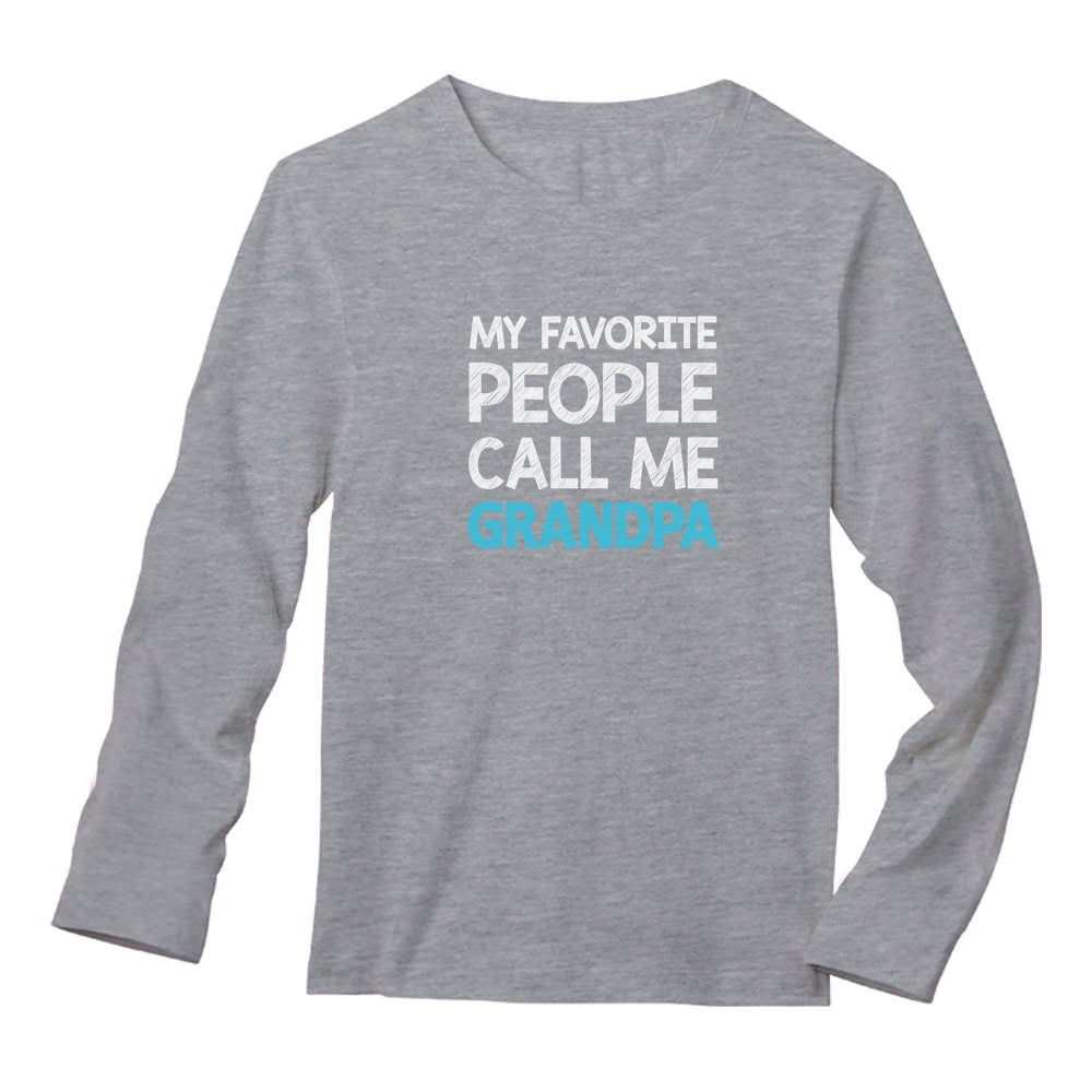 My Favorite People Call Me GRANDPA Long Sleeve T-Shirt