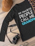 My Favorite People Call Me GRANDPA Long Sleeve T-Shirt