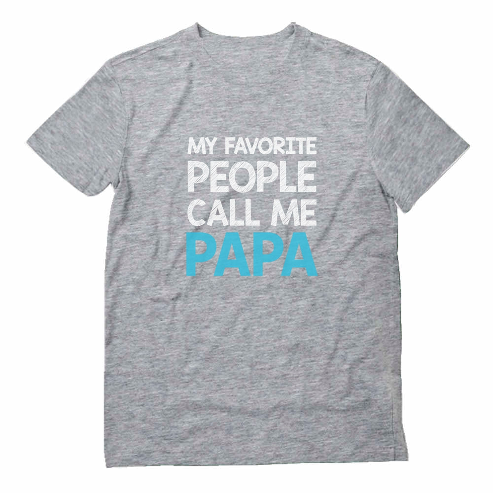 My Favorite People Call Me PAPA T-Shirt
