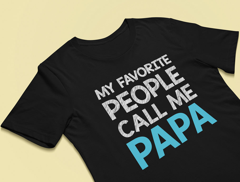 My Favorite People Call Me PAPA T-Shirt