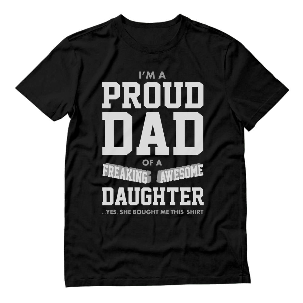 Proud Dad Of A Freaking Awesome Daughter T-Shirt