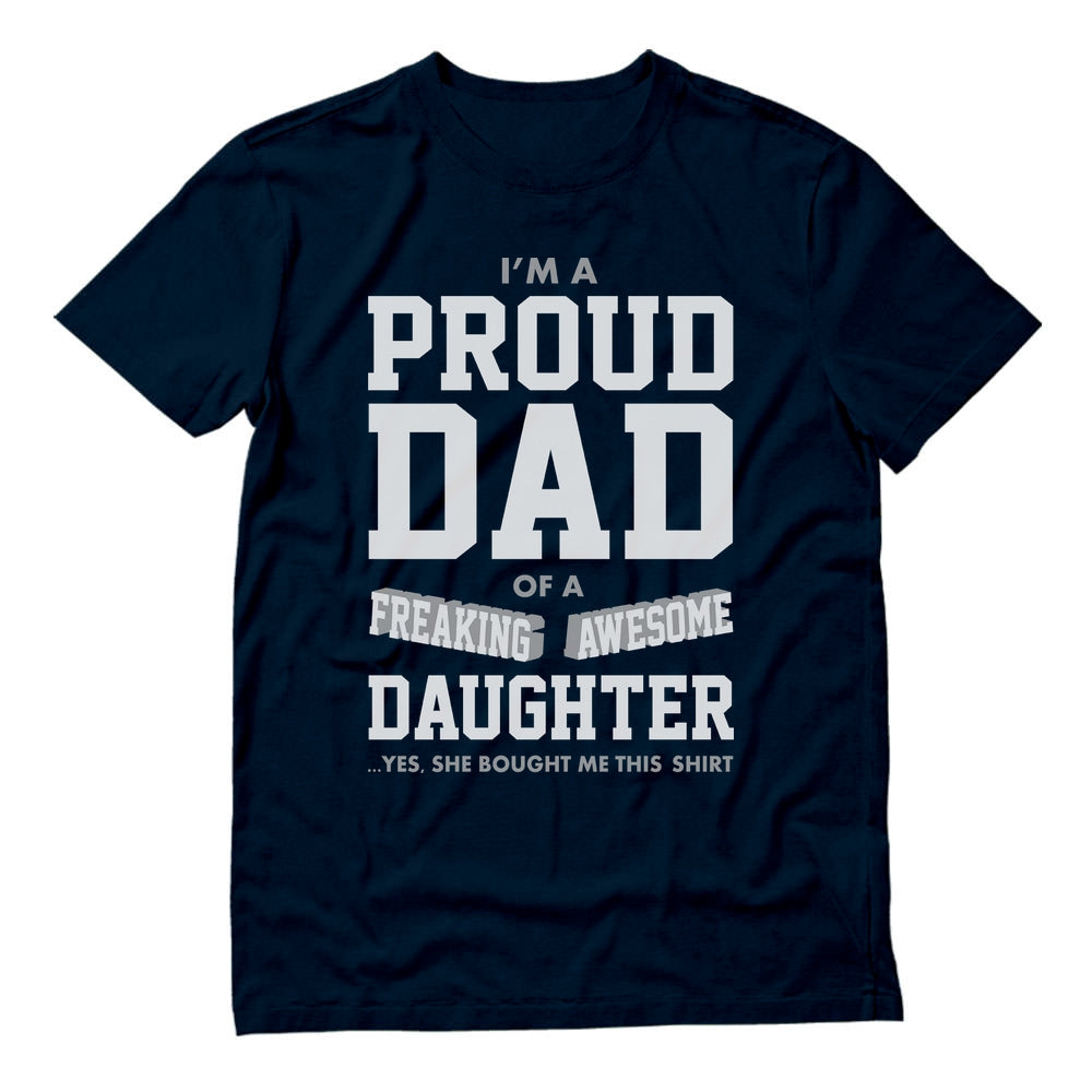 Proud Dad Of A Freaking Awesome Daughter T-Shirt