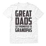 Great Dads Get Promoted To Grandpas T-Shirt