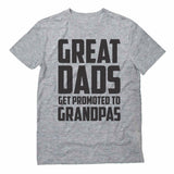 Great Dads Get Promoted To Grandpas T-Shirt
