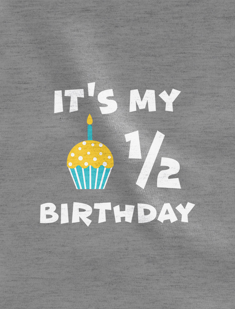 It's My Half Birthday Baby Bodysuit
